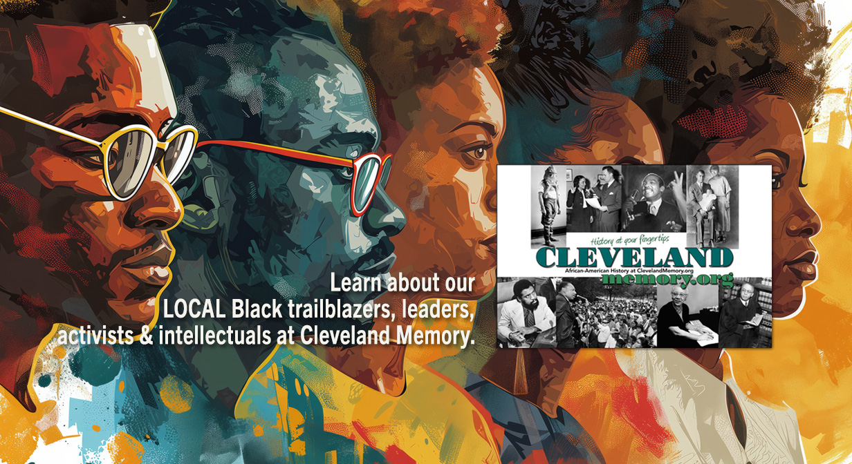 Black Trailblazers, Leaders, Activists, and Intellectuals in Cleveland: a pathfinder to Black local history